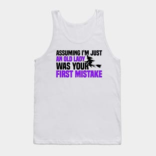 Assuming I'm Just An Old Lady Was Your First Mistake Tank Top